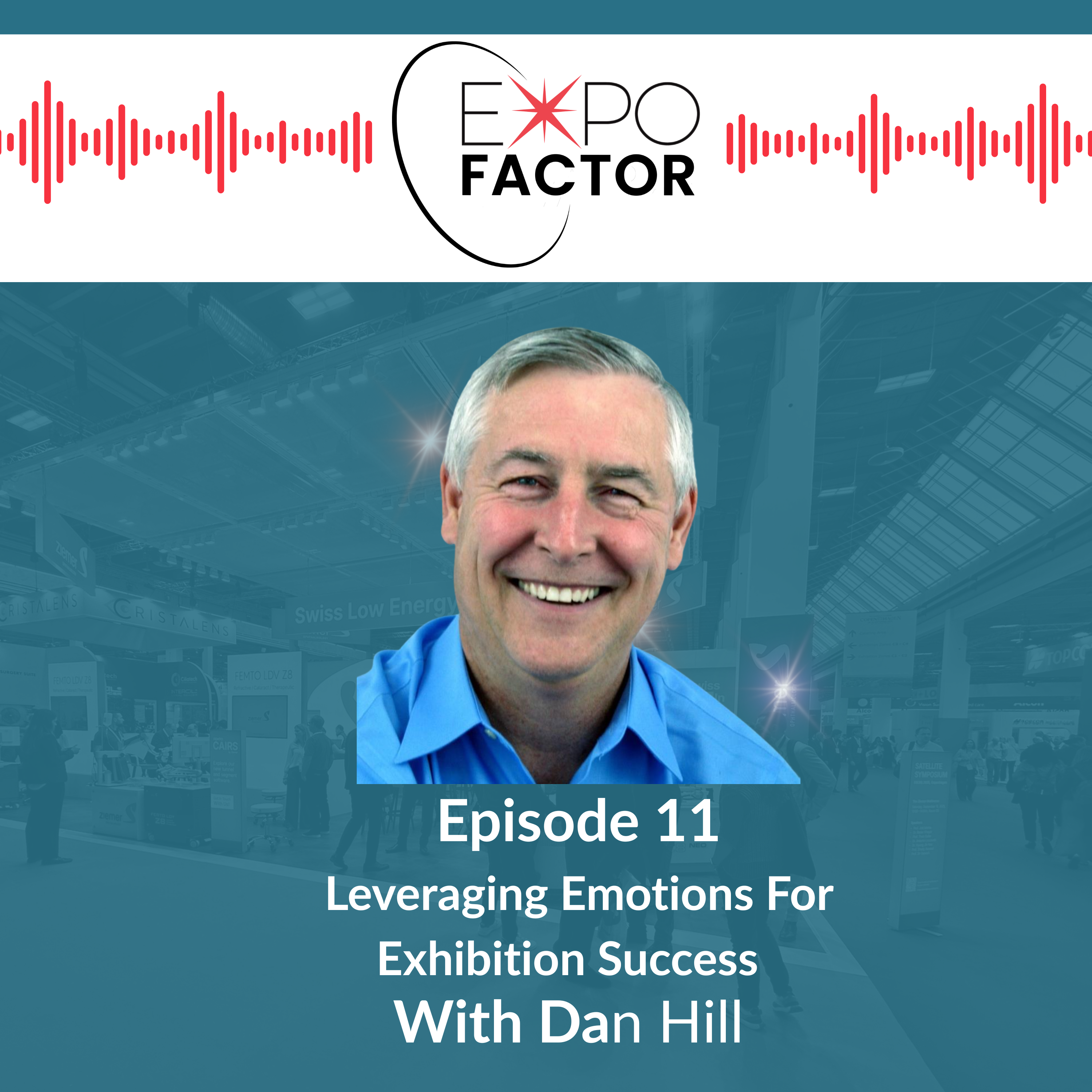 Leveraging Emotions For Exhibition Success, With Dan Hill