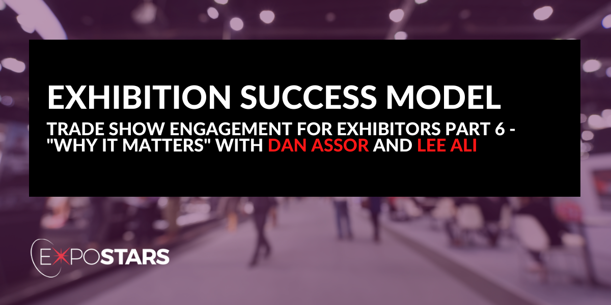 “Trade Show Engagement Optimisation – Why it Matters” with Lee Ali, MD, Expo Stars